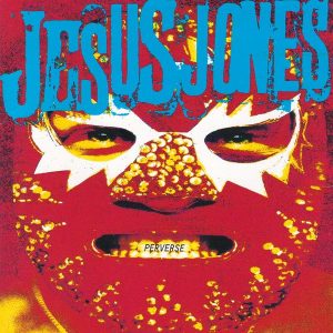 Jesus Jones - Perverse Album Artwork