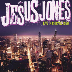 Jesus Jones - Live In Chicago 1990 (2LP) RSD 2023